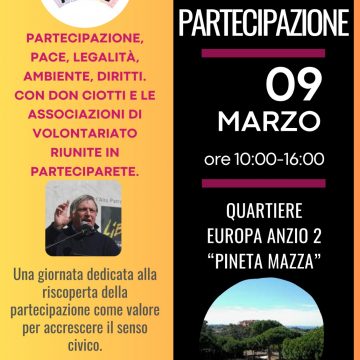 Partecipazione, pace, legalità, ambiente, diritti. Il 9 marzo ad Anzio2 con Don Ciotti e le associazioni di volontariato riunite in  “PartecipaRete”.