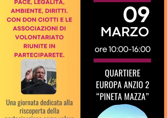 Partecipazione, pace, legalità, ambiente, diritti. Il 9 marzo ad Anzio2 con Don Ciotti e le associazioni di volontariato riunite in  “PartecipaRete”.